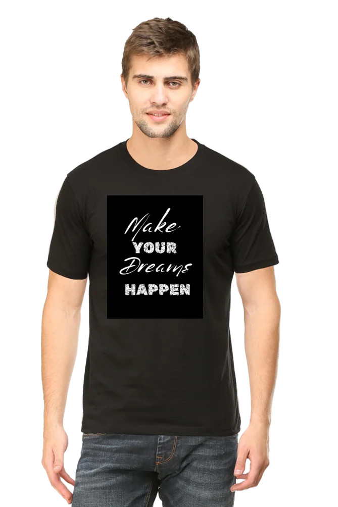 Round Neck Half Sleeve Mens T-Shirt -Make Your Dreams Happen