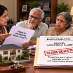 US-based daughter files case against parents seeking share in properties; Karnataka HC rejects her ‘ancestral’ claim, saying they were father's separate assets, not coparcenary property
